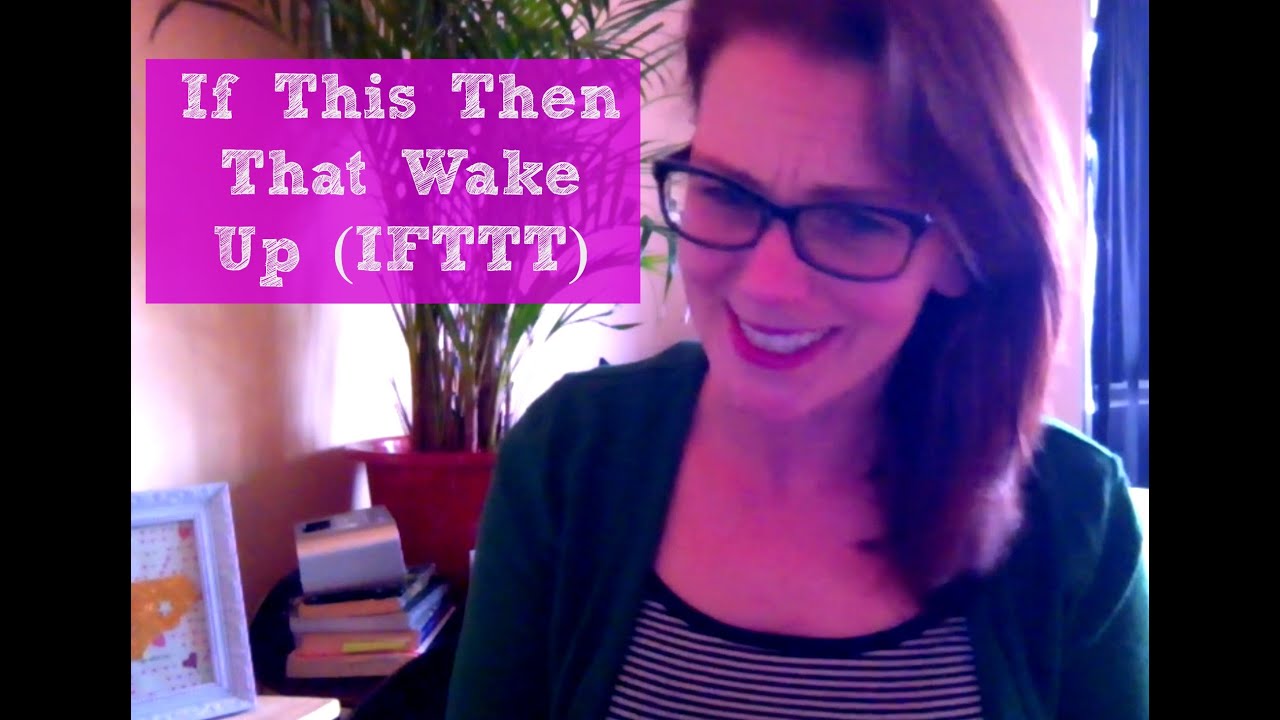 Inspiring Wake Up Alarm With IFTTT