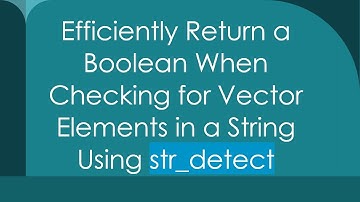 Efficiently Return a Boolean When Checking for Vector Elements in a String Using str_detect