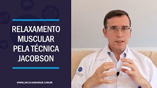 RELAXAMENTO MUSCULAR PELA TÉCNICA JACOBSON