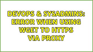 Famous DevOps & SysAdmins: Error when using wget to https via proxy Net Worth