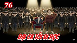 Đại Ca Tôi Đi Học - Tập 76 | Nam VietSub
