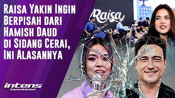 Raisa Yakin ingin berpisah dari Hamish Daud di Sidang Cerai | Intens Investigasi | Eps 5977