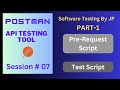 Postman - API Testing Tool Session#07 Part-1 - Pre-request Script & Test Script