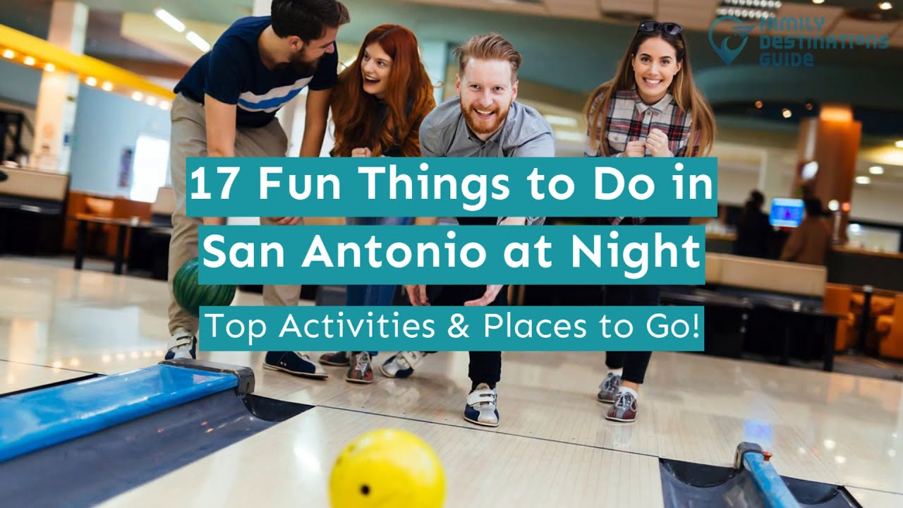 17 Fun Things to Do in San Antonio at Night