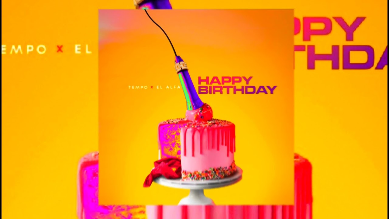 EL ALFA X TEMPO HAPPY BIRTHDAY (📀DRG HQ AUDIO📀)
