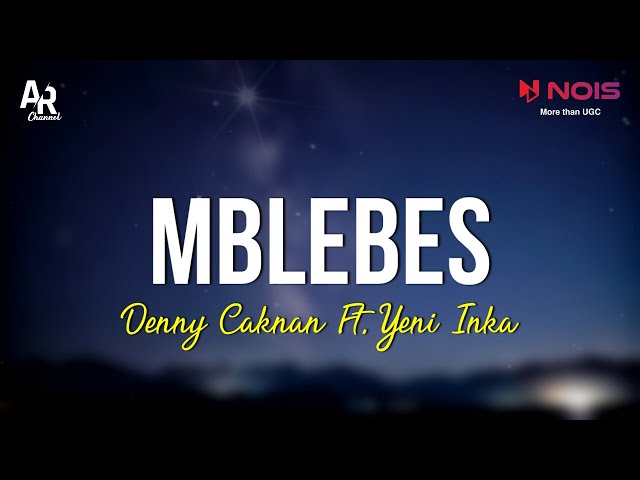 Mblebes - Denny Caknan Ft. Yeni Inka (LIRIK) class=