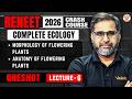 Morphology &amp; Anatomy of Flowering Plants | Re NEET 2026 | Complete Ecology  | Lecture 6 | Tarun Sir