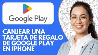 Cómo Canjear Una Tarjeta De Regalo De Google Play en iPhone (2026)