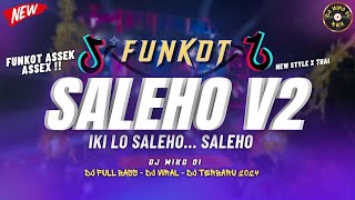 Download Lagu DJ FUNKOT • SALEHO (FUNKOT NROTOK ASSEX) DJ FULL BASS VIRAL TERBARU 2024 | REMIX BY DJ MIKO OI MP3