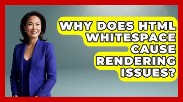 Why Does HTML Whitespace Cause Rendering Issues? - Simple HTML Studio