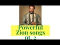 Powerful Zion Songs Pt 2 Powerful Zion Songs Pt 2