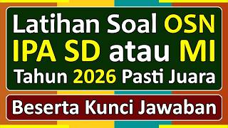 2026 OSN Science Practice Questions for Elementary Schools/Islamic Elementary Schools and Answer ...