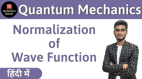 Normalization of Wave function || Quantum Mechanics || in Hindi