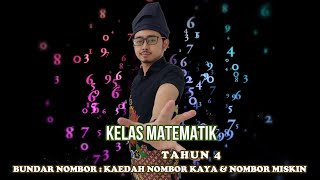 KELAS MATEMATIK TAHUN 4 ( BUNDAR : NOMBOR KAYA & NOMBOR MISKIN )
