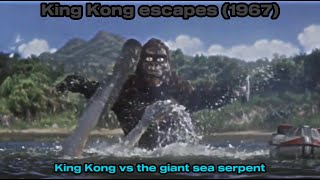 King Kong escapes (1967)   King Kong vs the giant sea serpent