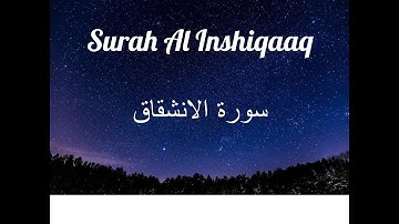 Quran: 84 - Surat Al-Inshiqaq (سورة الإنشقاق) Arabic and English Translation, Word for Word