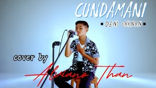 CUNDAMANI  / DENNY CAKNAN ( COVER ALVIANO THAN)