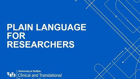 CTSI Watch and Learn: Plain Language for Researchers