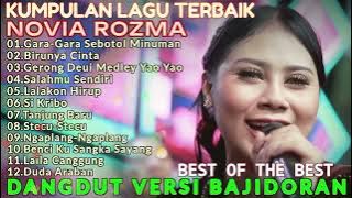 NOVIA ROZMA - GARA-GARA SEBOTOL MINUMAN | KUMPULAN LAGU DANGDUT TERBAIK VERSI BAJIDOR 