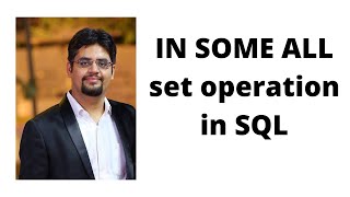 77. IN SOME ALL set operation in SQL