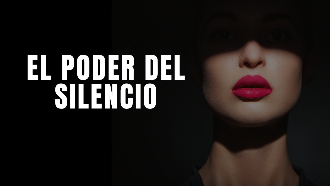 El PODER Del SILENCIO es REAL | Debes aplicarlo en tu VIDA - YouTube