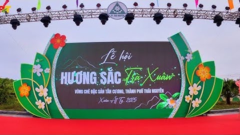 Những Hình Ảnh Ấn Tượng Tại Lễ hội Hương sắc trà xuân - Vùng chè đặc sản Tân Cương năm 2025.