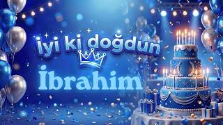 İyi Ki Doğdun İbrahi̇m 🎂 İsme Özel Doğum Günü Şarkısı