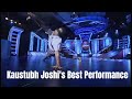 Kaustubh joshi best performance ever