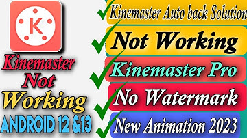 Kinemaster Not Open  Problem Android 12 |Kinemaster AutoBack Problem| Kinemaster Not Working