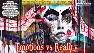 Emotions vs Reality (trance mix) From DJ DARK MODULATOR