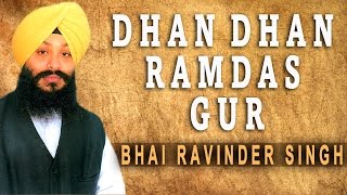 Video thumbnail of "Bhai Ravinder Singh - Dhan Dhan Ramdas Gur - Satgur Pass Benantiyan"