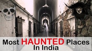 Most HAUNTED Places In India - DANGER!!!