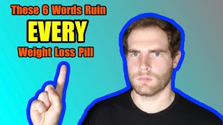 THESE SIX WORDS RUIN EVERY WEIGHT LOSS PILL