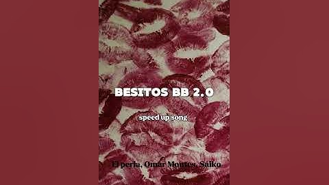 Besitos BB 2.0 speed song -El perla, Omar Montes, Saiko