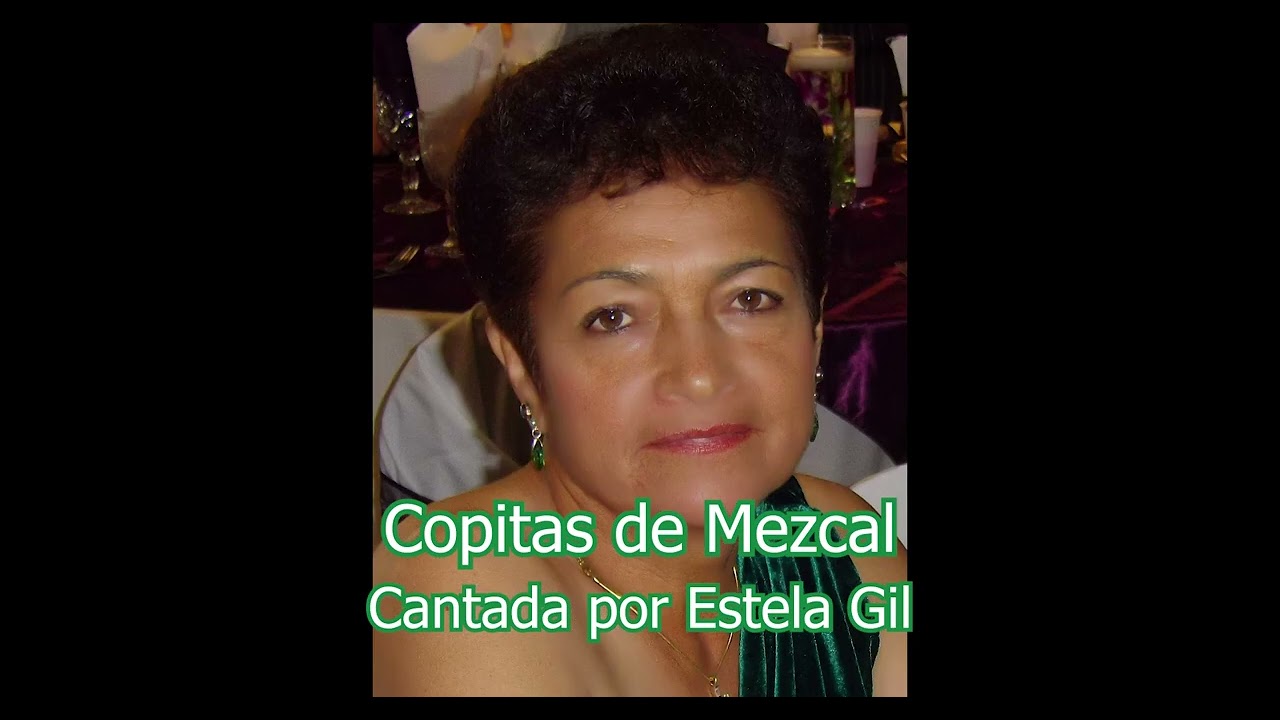 Copitas de Mezcal cantada por Estela Gil