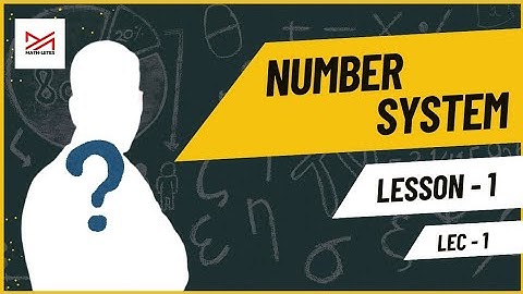 Unit-1, Lecture-1, Number Systems, Class 9th NCERT | CBSE | ICSE | State Boards
