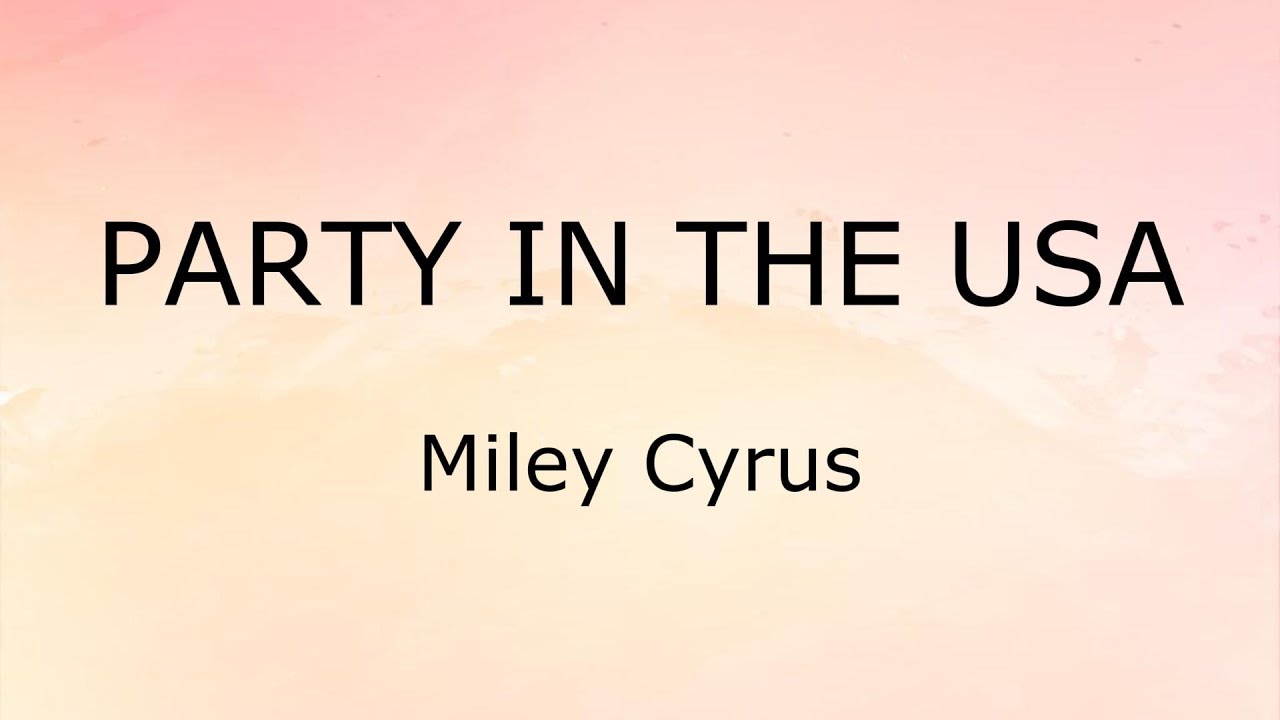 Party In The USA (Lyrics) Miley Cyrus YouTube