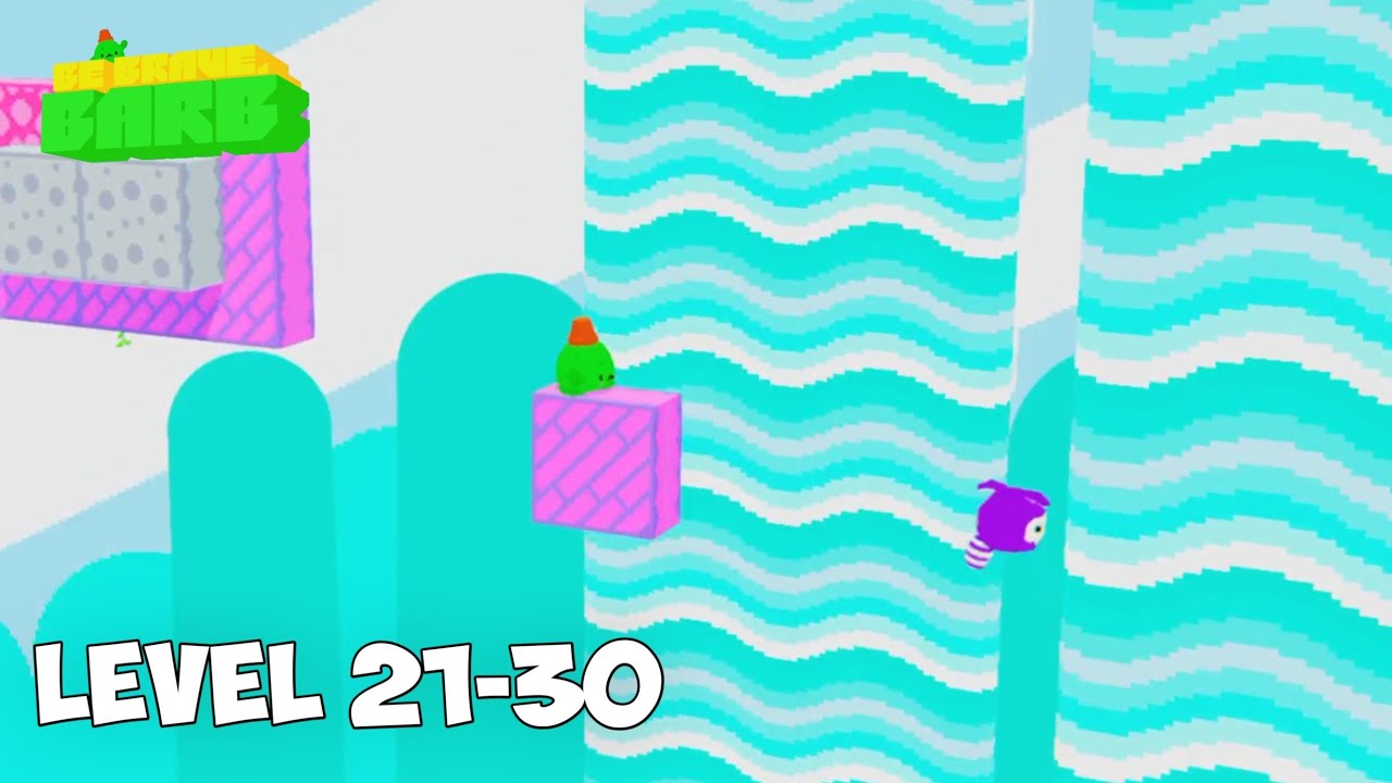 Map Lala Lake - Be Brave, Barb Lala Lake Level 21, 22, 23, 24, 25, 26, 27, 28 , 29, & 30