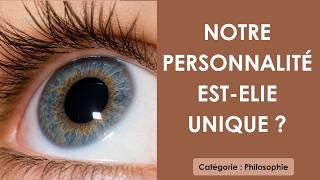 Philosophie: Notre personnalité est-elle unique ? (plan détaillé)