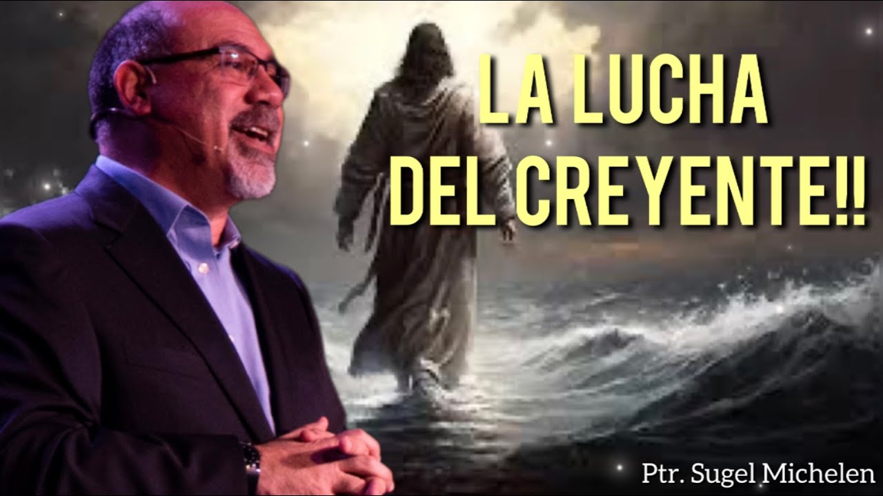 Sugel Michelen/ LA LUCHA DEL CREYENTE!!