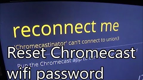 How to change WiFi password on Chromecast