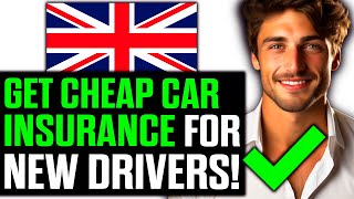 How To Get Cheap Car Insurance UK for New Drivers (2025) - Step by Step