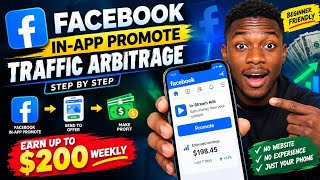 How to do traffic abitrage with Facebook in App promote and earn up to $200  weekly