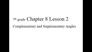 7th grade Chapter 8 Lesson 2 Complementary and Supplementary Angles