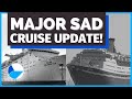 SAD CRUISE NEWS UPDATE: More Ships Scrapped, More Cancellations, Mega Ship Floats Out & MORE!