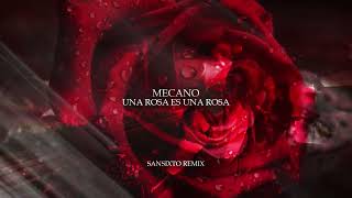 Mecano - Una Rosa Es Una Rosa (Sansixto Remix)