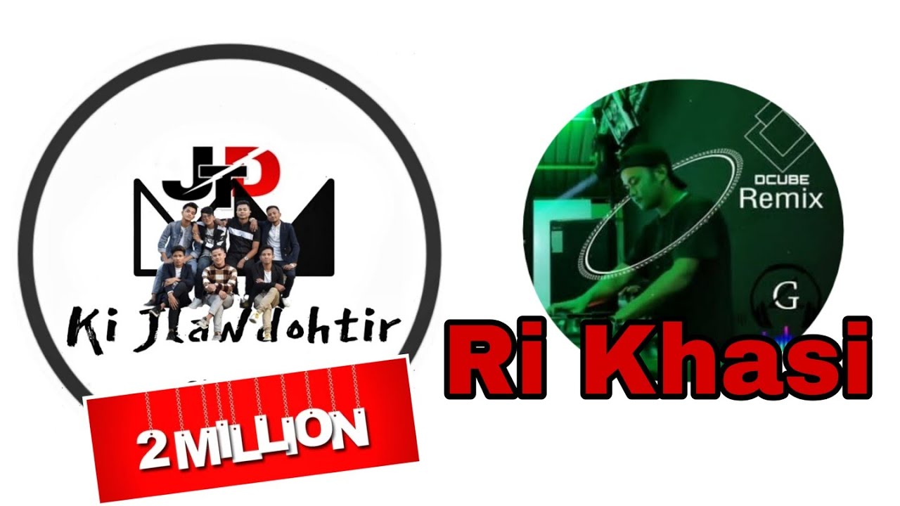 Ri Khasi  Ki Jlawdohtir ft Dcube  Official Music Video