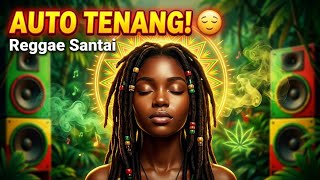 LAGU REGGAE INI BIKIN KETAGIH 🌴🔥 Denger Sekali Langsung Relax!