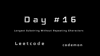DAY 16 || 3. Longest Substring Without Repeating Characters || #100daysofcode || #codemon