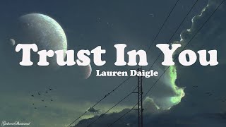 Lauren Daigle _ Trust In You (Lyrics)